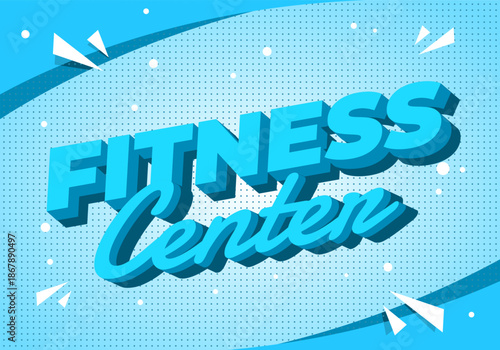 Retro style graphic with bold text Fitness Center in blue.