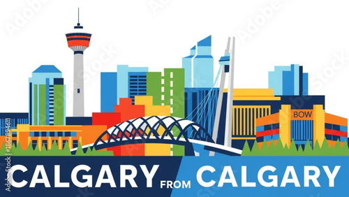 Vibrant cityscape of calgary featuring iconic calgary tower and bridge over bow river with modern buildings in colorful illustration