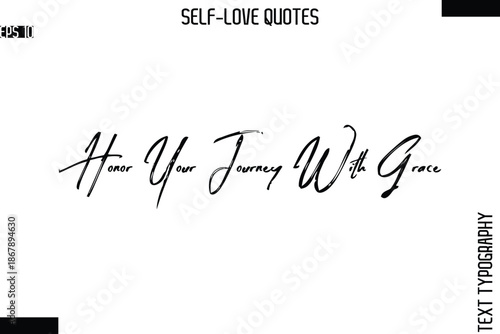 Honor Your Journey With Grace   -Modern Minimal Self-Love Phrase Bold Brush Typography Vector Quote