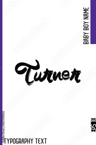 Turner     -Baby Boy Name Brush Typography Vector Decorative Calligraphy Grunge Text Handwritten Lettering