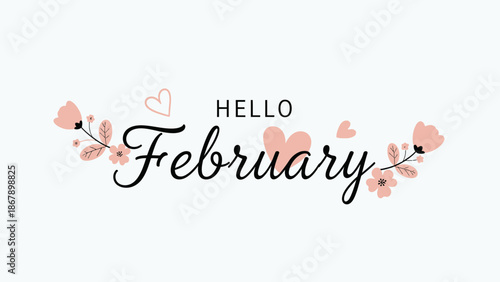 A charming 'HELLO February' greeting with elegant script, adorned with delicate pink flowers, leaves, and hearts, set against a soft, light background, evoking a warm and welcoming seasonal mood.