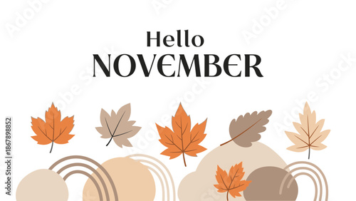 Hello November greeting card with autumn leaves and earthy abstract shapes on a white background, celebrating the fall season.