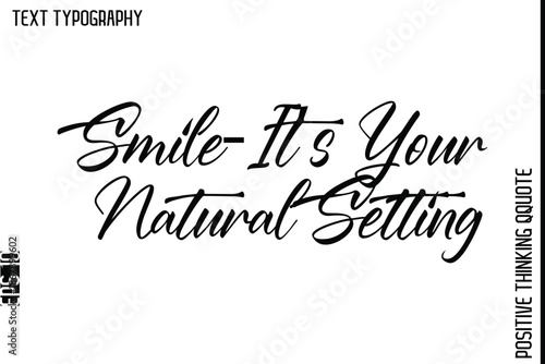 Smile—It’s Your Natural Setting  -Positive Living Typography Quotes Hand Lettering Vector