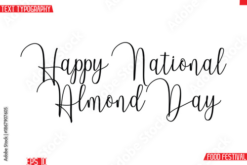 Happy National Almond Day  -Food Festival Name In Cursive Typescript Calligraphic Text