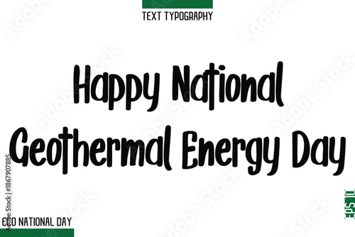 Happy National Geothermal Energy Day  Eco Friendly National Day Elegant Text Lettering