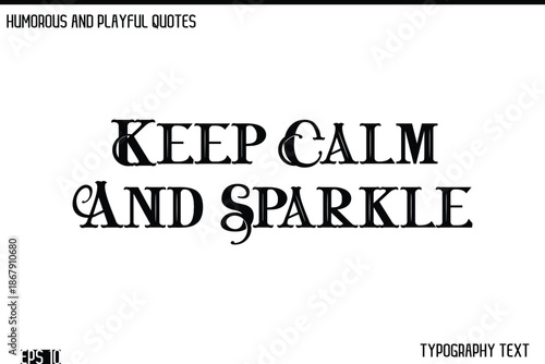 Keep Calm And Sparkle  -Humorous and Fun Artwork Retro Typography Vector Quote