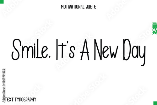 Smile, It’s A New Day   -Modern Typography Text Of Morning and Daily Motivation Quotes