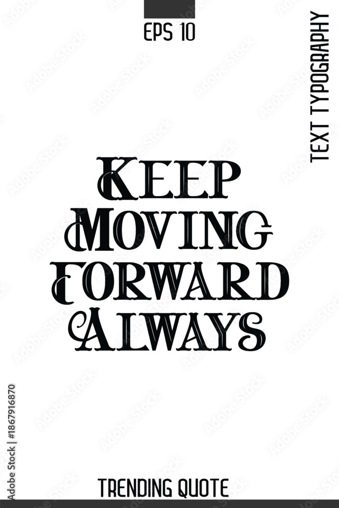 Fototapeta premium Keep Moving Forward Always -Minimalist Trending Retro Style Typography Lettering Quote for T-Shirt Vector Design