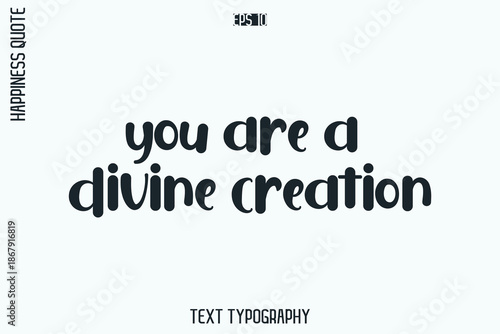 You Are A Divine Creation   -Self-Love Retro Style Typography Lettering Quote Vector for Modern Inspirational Lifestyle