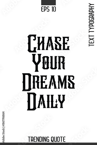 Chase Your Dreams Daily    -Minimalist Trending Retro Style Typography Lettering Quote for T-Shirt Vector Design