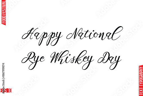 Happy National Rye Whiskey Day  Modern Cursive Calligraphy Text Lettering -Food Festival Name