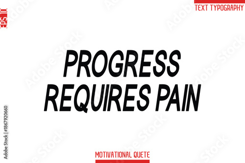 Progress Requires Pain  -Fitness and Gym Workout Motivational Quotes Modern Bold Text Typography