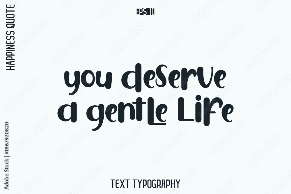 Fototapeta premium You Deserve A Gentle Life -Self-Love Retro Style Typography Lettering Quote Vector for Modern Inspirational Lifestyle