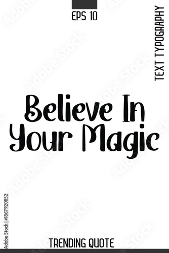 Believe In Your Magic   -Minimalist Trending Retro Style Typography Lettering Quote for T-Shirt Vector Design
