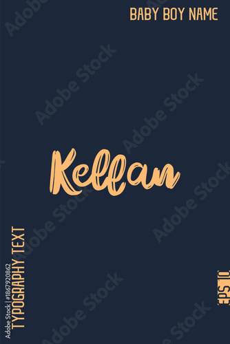 Kellan   -Modern Baby Boy Names Stylish Brush Typography Hand Drawn Lettering Vector