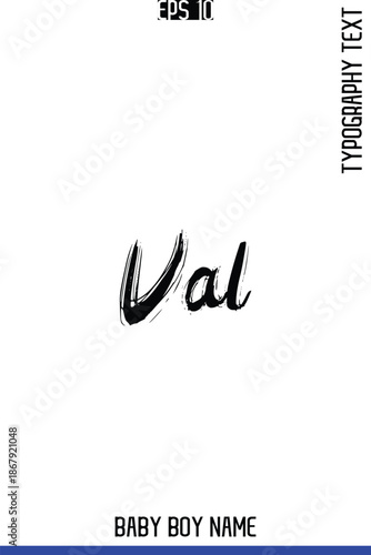 Val    -Baby Boy Classic English Name Grunge Brush Typography Hand Drawn Lettering
