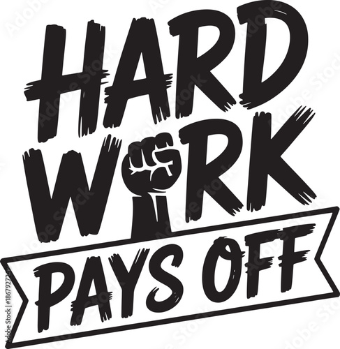 Hard work pays off motivational quote with strong typography and powerful raised fist