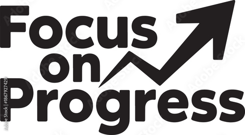 Progress focus lettering design with rising arrow graphic for success tracking and achievement