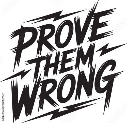 Prove them wrong motivational quote with dynamic typography and lightning bolt accents