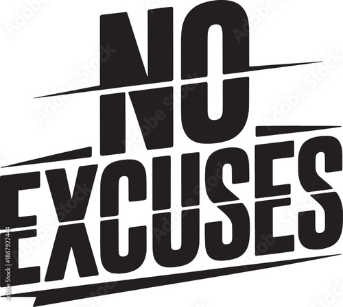 No excuses stencil typography design for athletic discipline and high performance achievement
