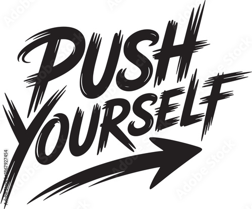 Push yourself motivational quote for success achievement and personal growth inspiration lettering design
