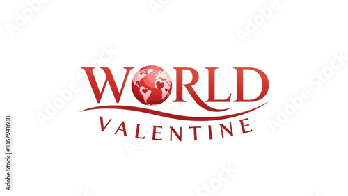 World Valentine logo globe with text for global love and romance suitable for greeting cards and marketing campaigns