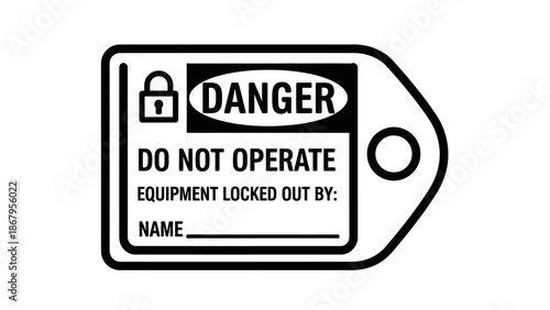 Danger do not operate equipment locked out tag