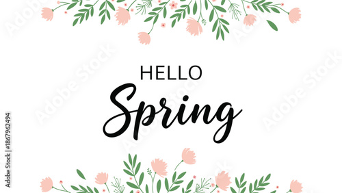 A beautiful floral frame with delicate pink flowers and green leaves creating a top and bottom border for the 'Hello Spring' greeting text.