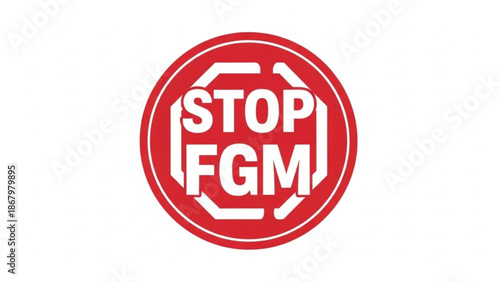 A red stop sign with white text that reads Stop FGM on a white background