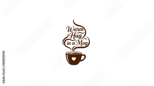 warm hug in a mug coffee quote typography with steaming cup icon
