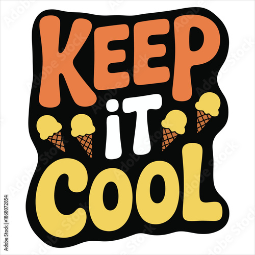 Keep It Cool Sign with Ice Cream Cones in Orange and Yellow