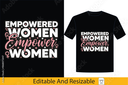 Empowered Women Empower Women A powerful graphic design celebrating female strength, solidarity, and the inspiring movement towards equality and upliftment,empowerment, women, strength,