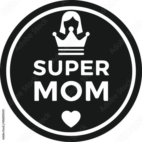Black and white super mom icon badge with crown and heart