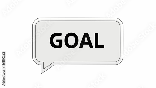 Goal in a Speech Bubble - Defining Objectives and Achieving Success.