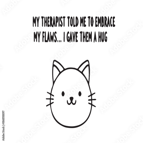 Cute cat embracing flaws with humour