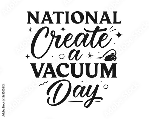 NATIONAL CREATE A VACUUM DAY vector illustration isolated on white background