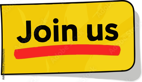 Bold black text "Join us" on a bright yellow sign with a red horizontal line