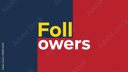 A graphic shows "Followers" with yellow "Foll" over white "owers" on color-blocked panels