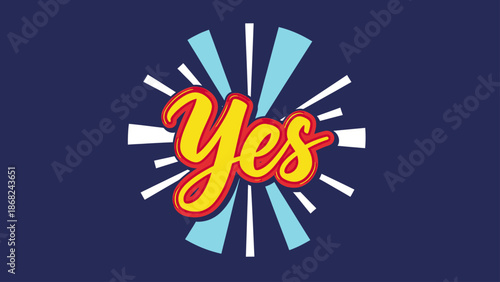 A vibrant "Yes" in script with a red outline and yellow fill, over a blue starburst on navy