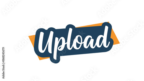 Upload" word in white script font on a dark blue shape over an orange shape