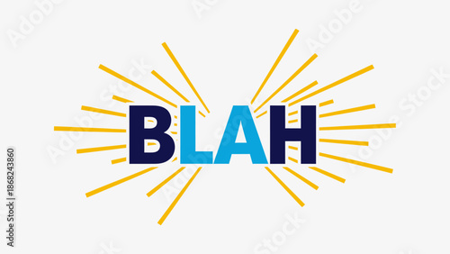 A graphic text of "BLAH" in blue tones with sunburst lines on a white background