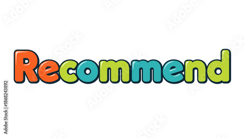 Colorful bubble-lettered "Recommend" on white background. Different letter color combinations
