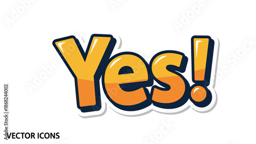 A stylized "Yes!" graphic with orange and yellow fill, dark blue outline, and white drop shadow