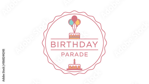 A circular graphic with "Birthday Parade" text, balloons, and cake elements