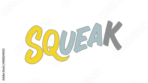 The word "SQUEAK" is rendered in a stylized, playful font, featuring different colors and borders