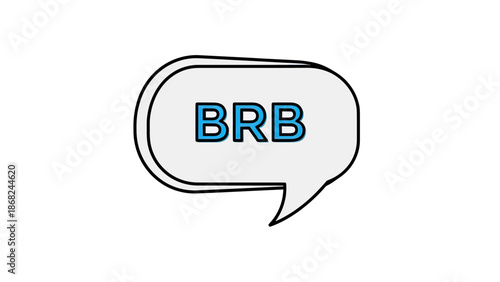 A cartoon-style speech bubble with the acronym "BRB" in blue, outlined in black, on white