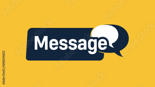 A graphic on a yellow backdrop.  "Message" in white font is overlaid on a dark blue shape with speech bubbles
