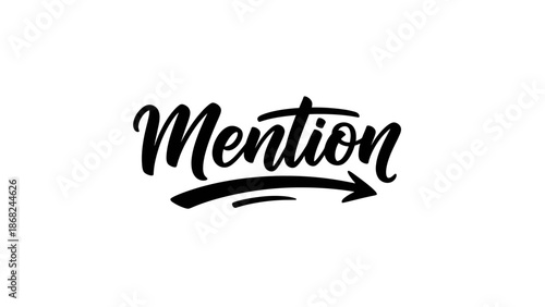 Black handwritten "Mention" with a curved underline leading into an arrow, on a white background