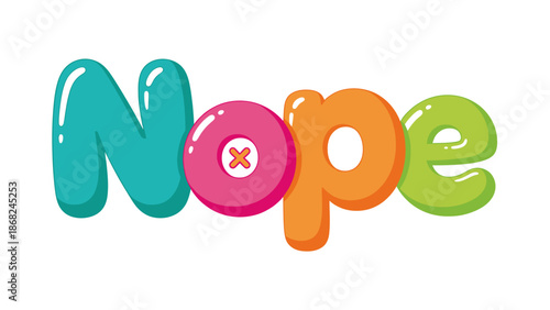 Cartoon "Nope" word in colorful, glossy bubble letters, white background