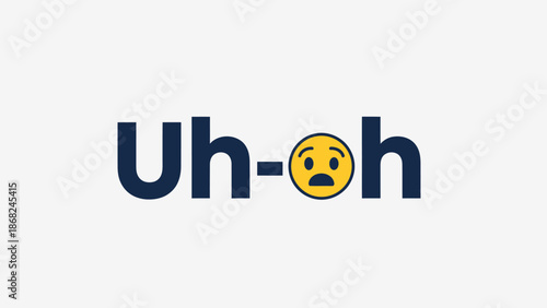 Uh-oh" text with a worried emoji face. Blue text on white background